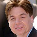   - Mike Myers