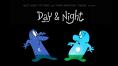  Day and Night -   