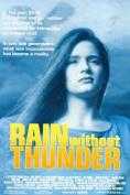 Rain Without Thunder - , ,  - Cinefish.bg