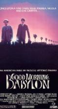 ����� ����, �������, Good Morning Babylon