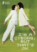   ,    , I'm a Cyborg, but Thats OK - , ,  - Cinefish.bg