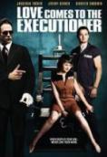Love Comes to the Executioner - , ,  - Cinefish.bg