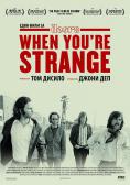 When you are strange:   THE DOORS, When You're Strange: A Film About The Doors - , ,  - Cinefish.bg