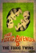 Toxic Twins: The Toxic Avenger V, Toxic Twins: The Toxic Avenger V