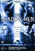 The Shadow Men - �����, ��������, ������ - Cinefish.bg