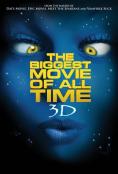 -     3D, The Biggest Movie of All Time 3D - , ,  - Cinefish.bg