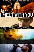    , I Melt with You - , ,  - Cinefish.bg