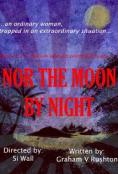   , Nor the Moon by Night - , ,  - Cinefish.bg