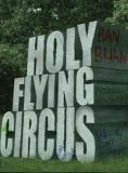   , Holy Flying Circus - , ,  - Cinefish.bg