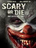 ������ �� ��� ����, Scary or Die