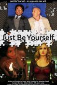    , Just Be Yourself - , ,  - Cinefish.bg
