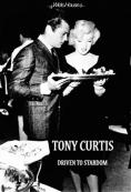   -   , Tony Curtis: Driven to Stardom - , ,  - Cinefish.bg