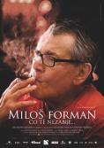 ����� ������: ������� �� �� �����, Milos Forman: What doesn't kill you...