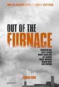 ��� �� �����, Out of the Furnace