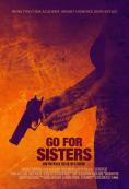   , Go for Sisters - , ,  - Cinefish.bg