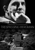    , Trespassing Bergman