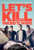 Let's Kill Ward's Wife - , ,  - Cinefish.bg
