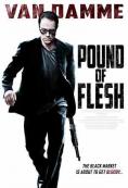 Pound of Flesh - �����, ��������, ������ - Cinefish.bg