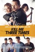    , Kill Me Three Times - , ,  - Cinefish.bg