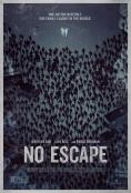 No Escape - , ,  - Cinefish.bg