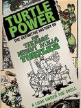 ������� ������� �� ������������ ������, Turtle Power: The Definitive History of the Teenage Mutant Ninja Turtles