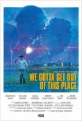 ������ �� �� ������ �� ���, We Gotta Get Out of This Place - �����, ��������, ������ - Cinefish.bg