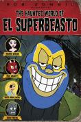 ����������� ���� �� �� ����������, The Haunted World of El Superbeasto