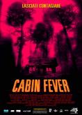 ���� �� �������, Cabin Fever