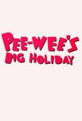 Pee-wee's Big Holiday, Pee-wee's Big Holiday