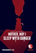 � �������� �� �������, Mother, May I Sleep with Danger? - �����, ��������, ������ - Cinefish.bg