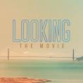 � �������: ������, Looking: The Movie
