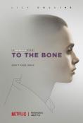  , To the Bone - , ,  - Cinefish.bg