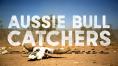 ������������ ����� �� ������, Aussie Bull Catchers