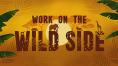 ���������� � ������ �������, Work on the wild side
