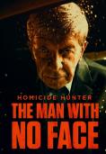 ������� �� ������: ����� ��� ����, Homicide Hunter: The Man with No Face