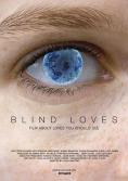  , Blind Loves - , ,  - Cinefish.bg