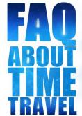       , Frequently Asked Questions About Time Travel - , ,  - Cinefish.bg