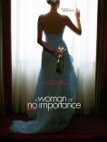 ���� ��� ��������, A Woman of No Importance - �����, ��������, ������ - Cinefish.bg