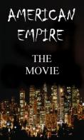 American Empire - , ,  - Cinefish.bg