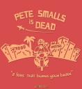 ��� ����� � ������, Pete Smalls Is Dead
