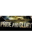 ������� - ������� � �����, Pride and Glory