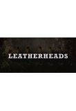 ������� - �������� �� ������, Leatherheads