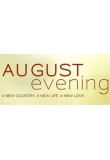 ������� - August Evening, August Evening