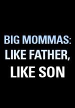����� XXL 3: ��������, Big Mommas: Like Father, Like Son