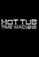    , Hot Tub Time Machine
