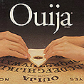       - Ouija?
