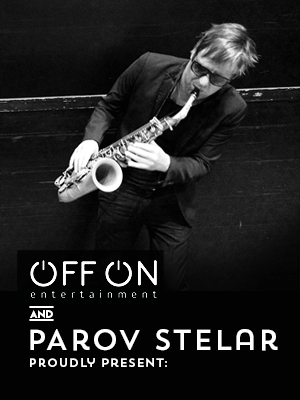 OFF ON ENTERTAINMENT и PAROV STELAR представят