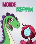   , Morde and Assopra