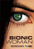  , Bionic Woman - , ,  - Cinefish.bg