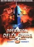 Операция Делта Форс 3: Ясна цел, Operation Delta Force 3: Clear Target - филми, трейлъри, снимки - Cinefish.bg
